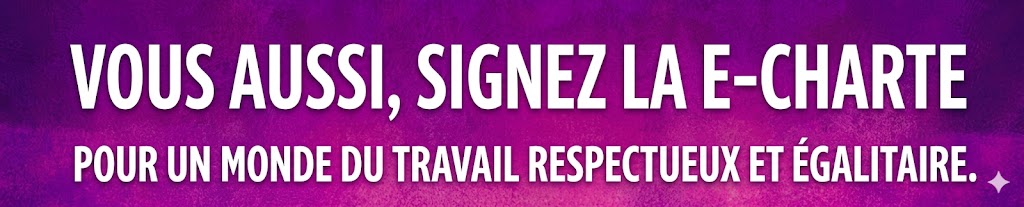 Vous-aussi-signez-la-E-Charte Signer la E-Charte contre le sexisme au travail